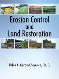 Title: Erosion Control and Land Restoration, Author: Pablo A Garcia-Chevesich PhD