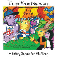 Title: Trust Your Instincts: The Secret - A Safety Series for Children, Author: Brenda McCook Blackburn