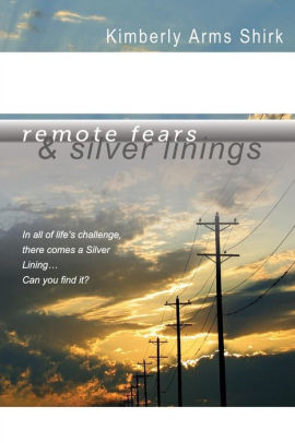 Remote Fears & Silver Linings: In all of life's challenge there comes a Silver Lining...Can you find it?
