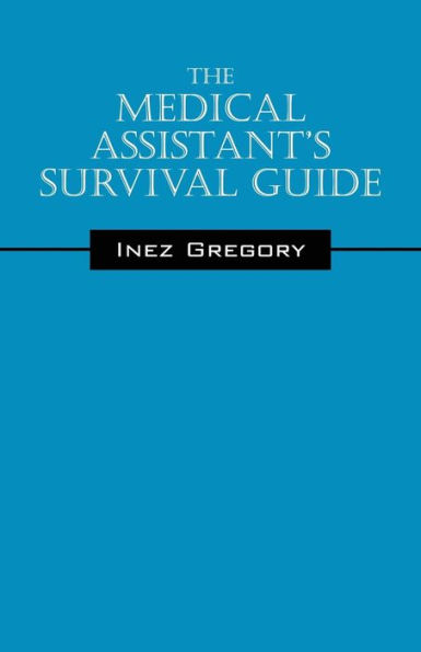 The Medical Assistant's Survival Guide