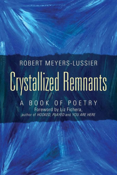 Crystallized Remnants: A Book of Poetry