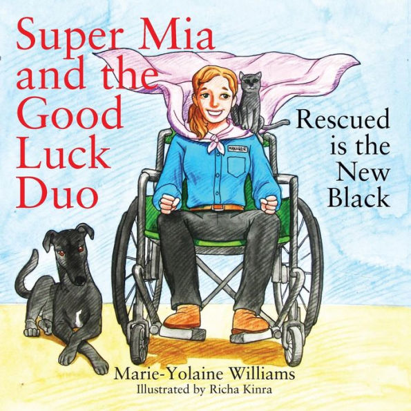 Super Mia and the Good Luck Duo - Rescued is New Black