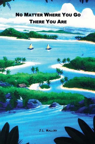 No Matter Where You Go, There You Are