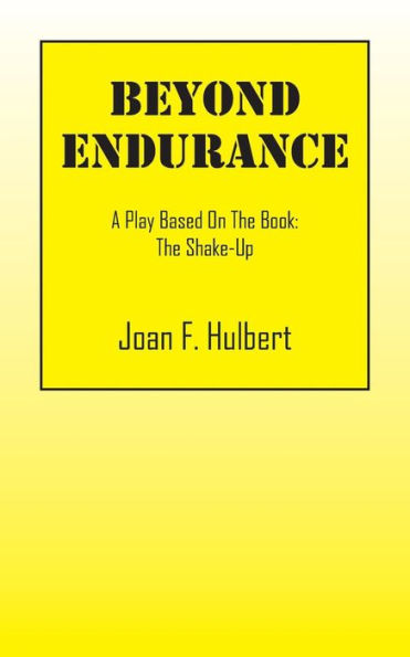 Beyond Endurance: A Play Based On The Book: The Shake-Up