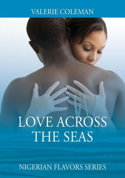Love Across the Seas: Nigerian Flavors Series