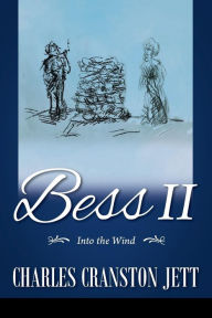 Title: Bess II: Into the Wind, Author: Charles Cranston Jett