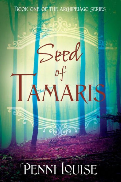 Seed of Tamaris: Book One of the Archipelago Series