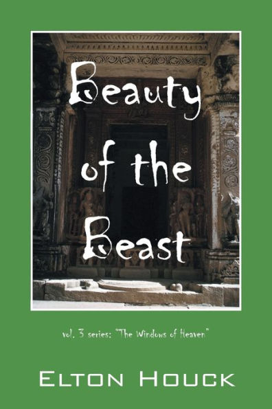 Beauty of the Beast: vol.3 series: "The Windows of Heaven"