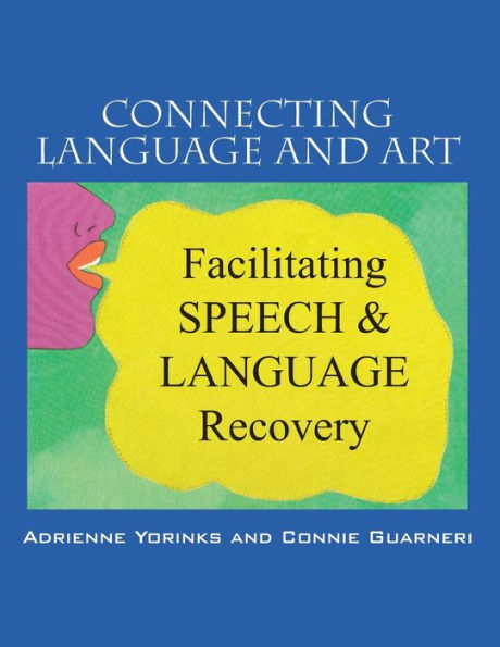 Connecting Language and Art: Facilitating Speech and Language Recovery