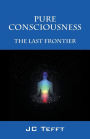 Pure Consciousness: The Last Frontier