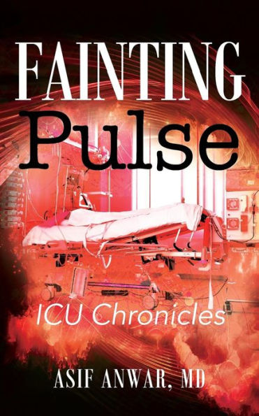 Fainting Pulse: ICU Chronicles