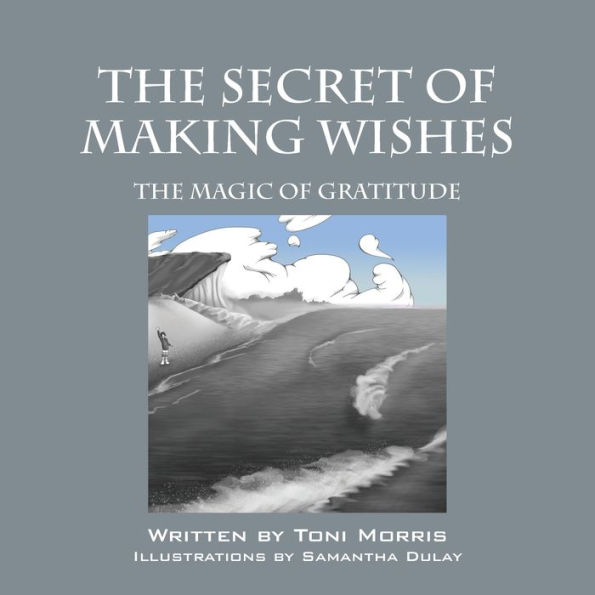 The Secret of Making Wishes: Magic Gratitude