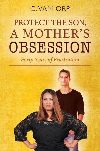 Protect the Son, a Mother's Obsession: Forty Years of Frustration