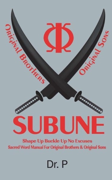 Subune: Shape Up Buckle Up No Excuses Sacred Word Manual For Original Brothers & Original Sons