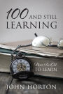 100 And Still Learning: Never Too Old To Learn