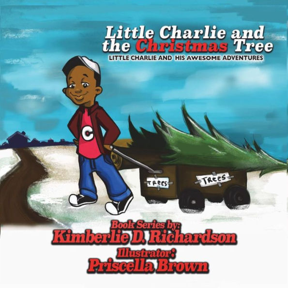 Little Charlie and the Christmas Tree: Little Charlie And His Awesome Adventures