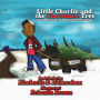 Little Charlie and the Christmas Tree: Little Charlie And His Awesome Adventures