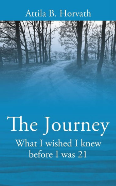 The Journey: What I wished I knew before I was 21