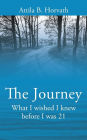 The Journey: What I wished I knew before I was 21