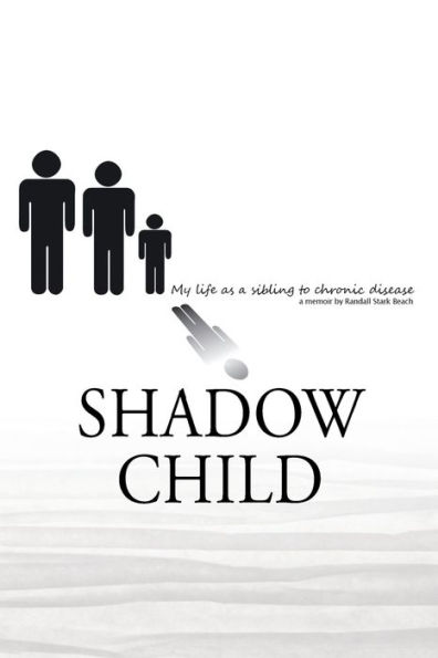 Shadow Child: My Life As A Sibling To Chronic Disease