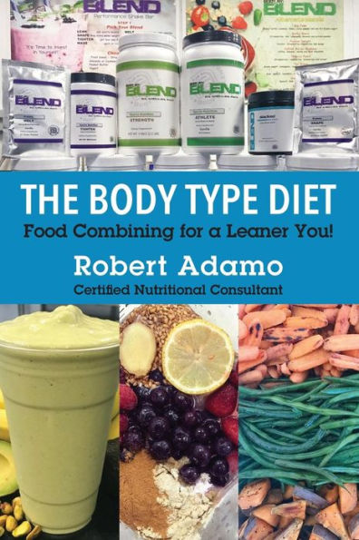 The Body Type Diet: Food Combining for a Leaner You!