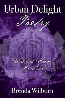 Urban Delight Poetry: Letters From My Soul