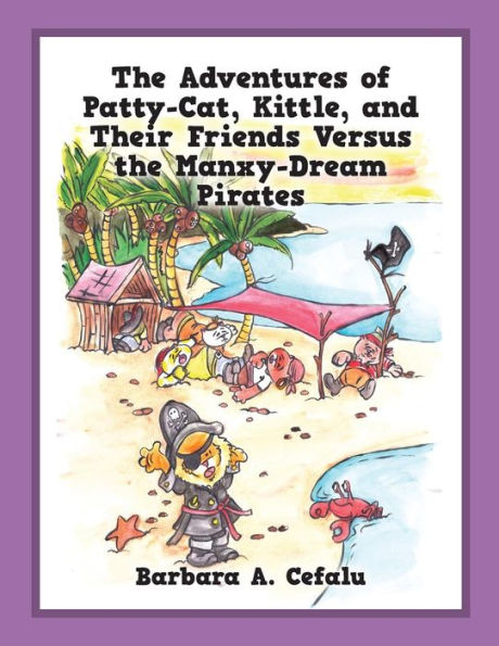 the Adventures of Patty-Cat, Kittle, and Their Friends Versus Manxy-Dream Pirates
