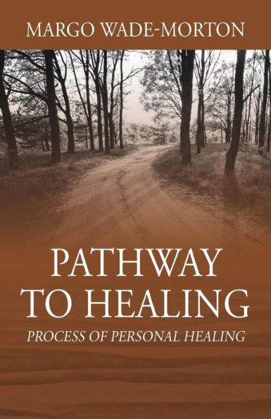 Pathway To Healing: Process of Personal Healing