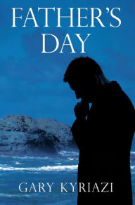 Title: Father's Day, Author: Gary Kyriazi