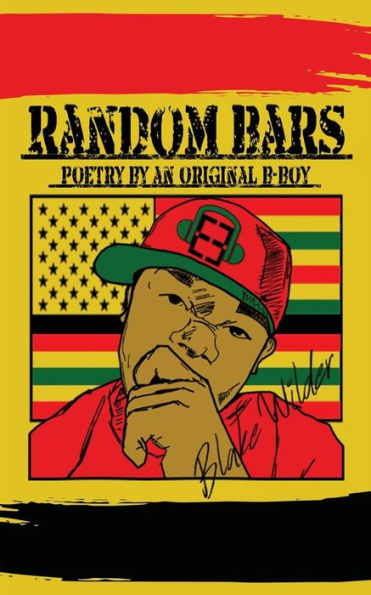 Random Bars: Poetry By An Original B-Boy