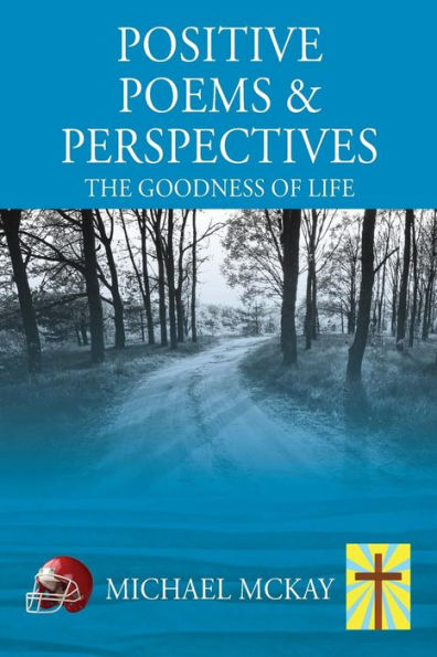 Positive Poems & Perspectives: The Goodness of Life