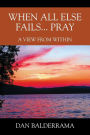 When All Else Fails... Pray: A View From Within