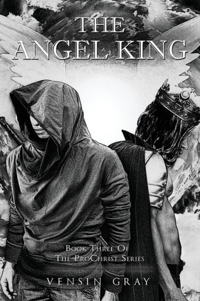 The Angel King: Book Three of the ProChrist Series