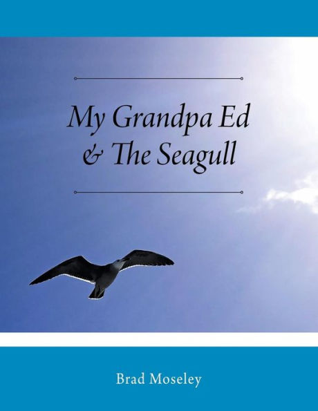 My Grandpa Ed & The Seagull