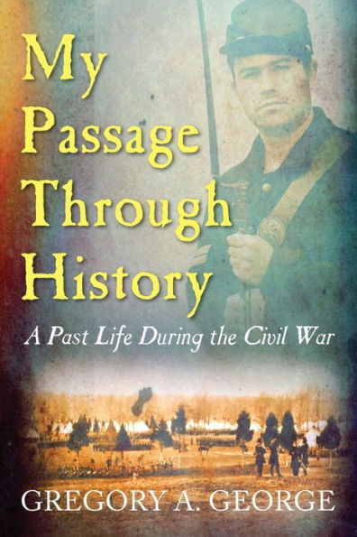 My Passage Through History: A Past Life During the Civil War