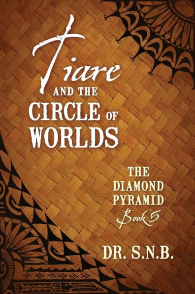 Tiare and The Circle of Worlds: Diamond Pyramid - Book 5