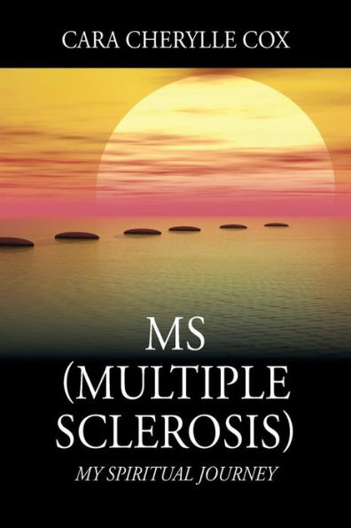 MS (MULTIPLE SCLEROSIS): My Spiritual Journey