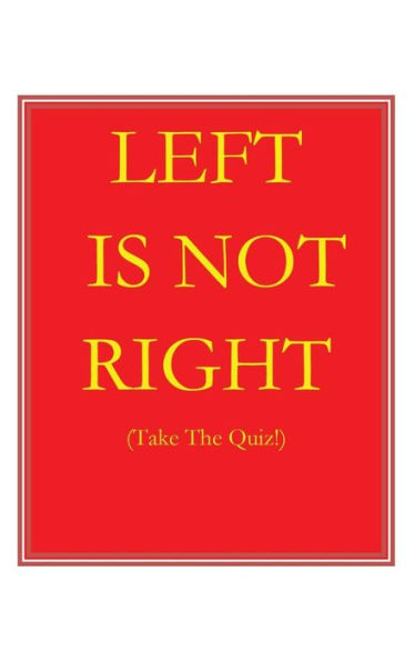 Left Is Not Right: Take the Quiz
