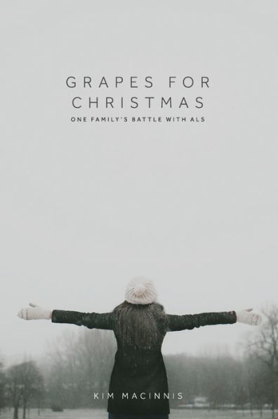 Grapes for Christmas: One Family's Battle with ALS