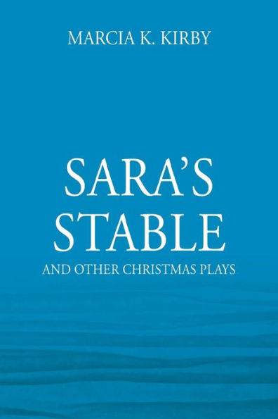 Sara's Stable: And Other Christmas Plays