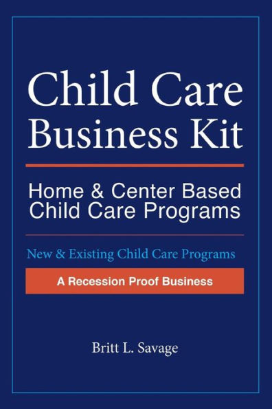 Child Care Business Kit: Home & Center Based Child Care Programs