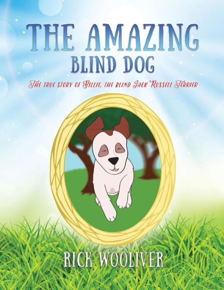 the Amazing blind Dog: true story of Billie, Jack Russell Terrier