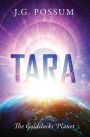 Tara: The Goldilocks Planet