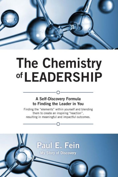 the Chemistry of Leadership: A Self-Discovery Formula to Finding Leader You