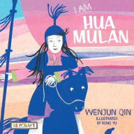 Title: I Am Hua Mulan, Author: Wenjun Qin