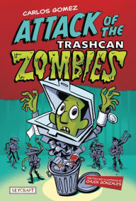 Title: Carlos Gomez: Rise of the Trashcan Zombies (Carlos Gomez 2), Author: Chuck Gonzales