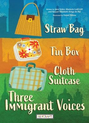 Straw Bag, Tin Box, Cloth Suitcase: Three Immigrant Voices