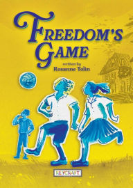 Title: Freedom's Game, Author: Rosanne Tolin