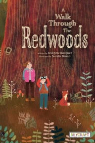Download free new books online A Walk Through the Redwoods by Bridgitte Rodguez, Natalia Bruno, Bridgitte Rodguez, Natalia Bruno