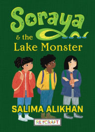 Title: Soraya and the Lake Monster, Author: Salima Alikhan